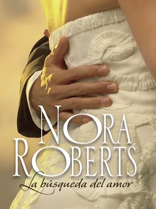 Title details for La búsqueda del amor by Nora Roberts - Available